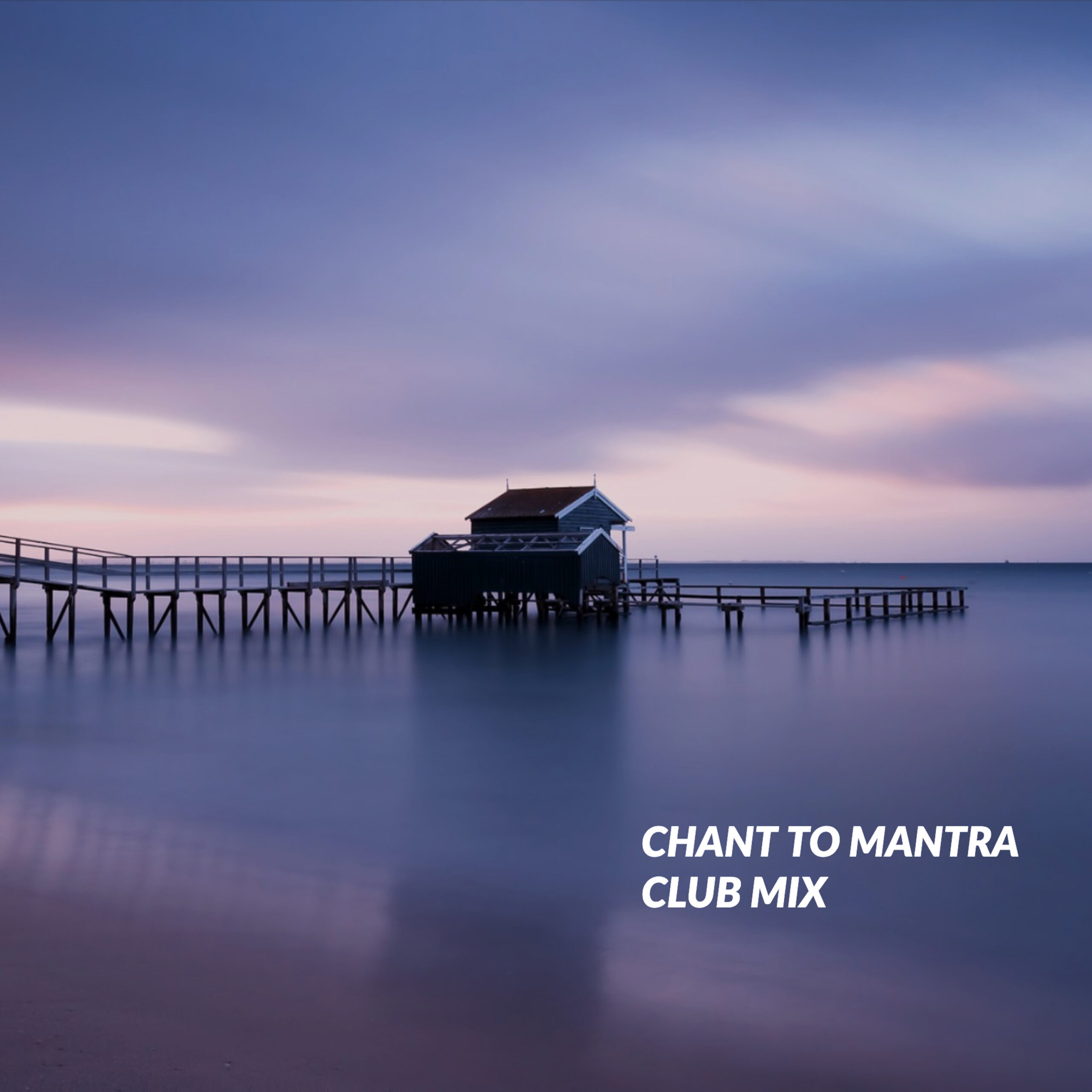 Chant To Mantra Club mix